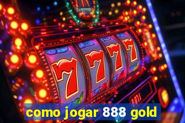 como jogar 888 gold